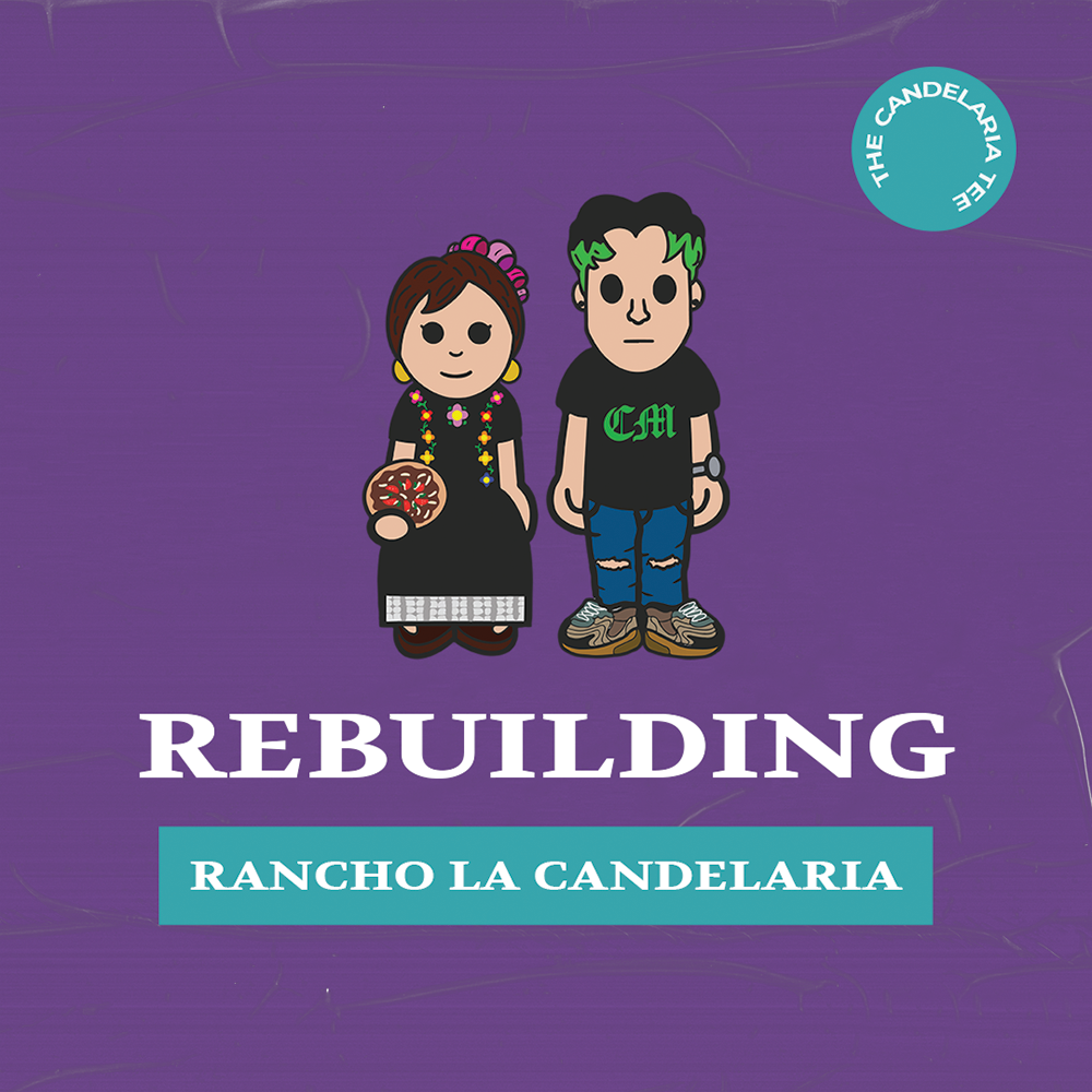 Rebuilding Rancho la Candelaria